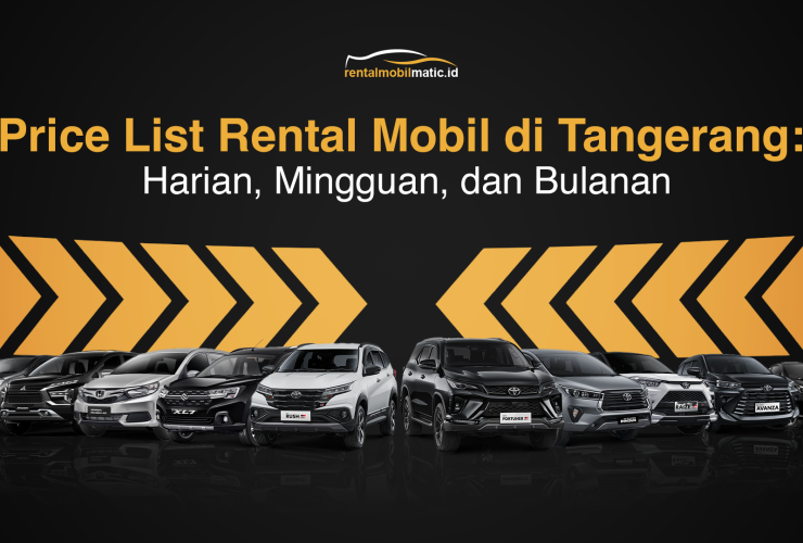 price list rental mobil di tangerang selatan: sewa harian, mingguan, dan bulanan